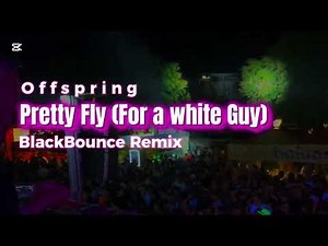 Offspring - Pretty Fly (For a White Guy) (BlackBounce Remix)