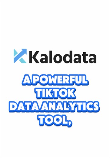 KALODATA: Powerful TikTok Data Analytics Tool