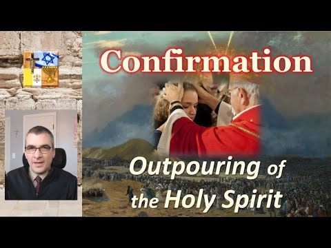 B15 - Confirmation: The Outpouring of the Holy Spirit
