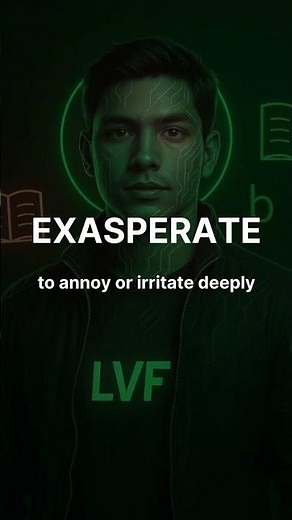 EXASPERATE Meaning Explained in 20 Seconds | LVF | Learn Vocabulary Free