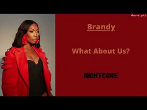 What About Us? ~ Brandy (Nightcore)