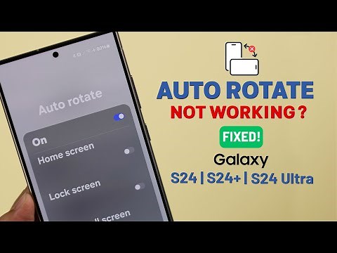 Galaxy S24/S24+/Ultra: Screen Auto Rotation not working! – Fix