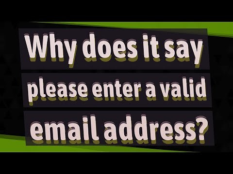 Why does it say please enter a valid email address?