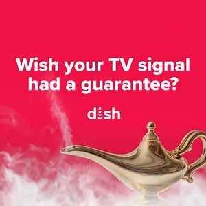 With DISH, you get a reliable signal every time you turn on the TV or your money back – now backed by the Reliability Guarantee. | DISH