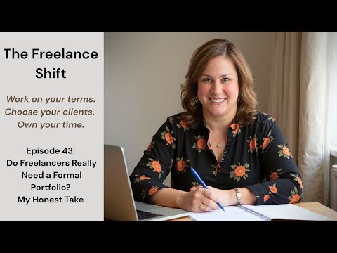 Episode 43: Do Freelancers Really Need a Formal Portfolio? My Honest Take