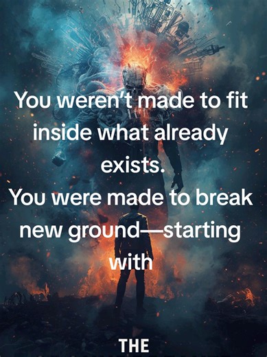 "The Groundbreaker" You weren’t made to fit inside what already exists...