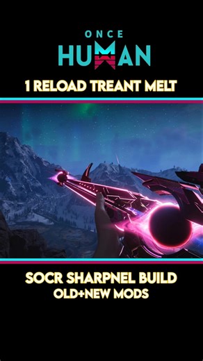 1 Reload Treant Melt ⚡ SOCR Shrapnel Best Build | Old + New Mods | Once Human #gaming