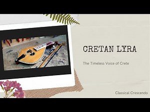 The Cretan Lyra: The Soulful Bowed Voice of Crete’s Ancient Musical Tradition