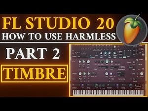 Harmless Tutorial PART 2 Timbre | FL Studio