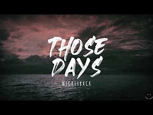 Nickelback - Those Days (Lyrics)
