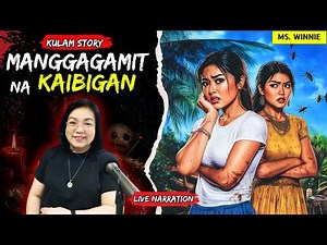 MANGGAGAMIT NA KAIBIGAN | Kulam Story | MsWinnie