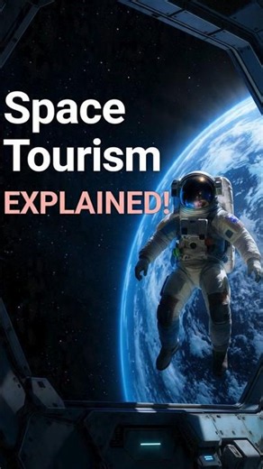 Space Tourism EXPLAINED!