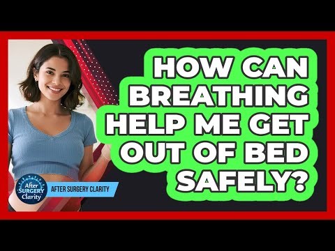 How Can Breathing Help Me Get Out of Bed Safely?