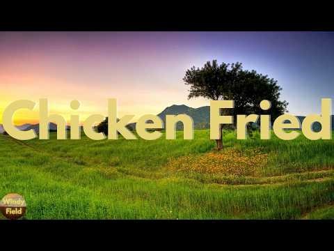 Zac Brown Band - Chicken Fried (Lyrics)
