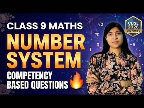 Case Study & Competency Questions | Number System Class 9 | Score 100% in Maths 2026