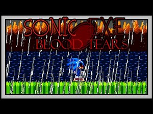 Sonic.EXE Is Back... FOR REVENGE!!! Sonic.EXE: Blood Tears Part 1