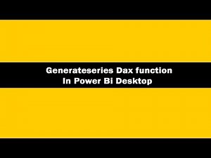 Generateseries Function (DAX) - DAX Generateseries Function In Power BI Desktop | DAX Tutorials