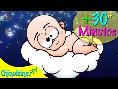 Canción de cuna 😴 30 Min Canciones de Cuna | ChiquitinesTV