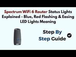 Spectrum WiFi 6 Router Status Lights Explained - Blue, Red Flashing & Easing LED Lights Meaning