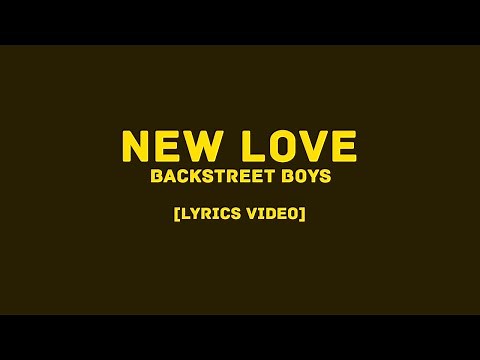 Backstreet Boys - New Love (LYRICS VIDEO)