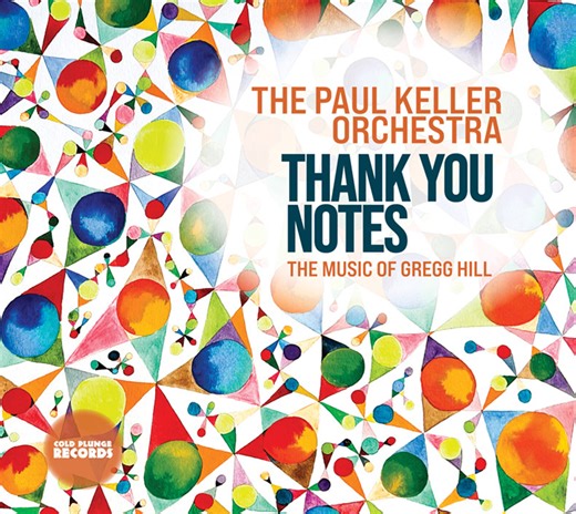 The Paul Keller Orchestra THANK YOU NOTES, THE MUSIC OF GREGG HILL