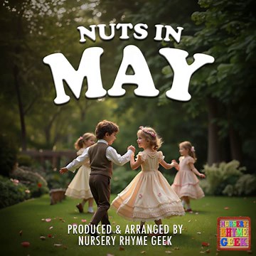 Nuts In May (Nursery Rhyme Version)