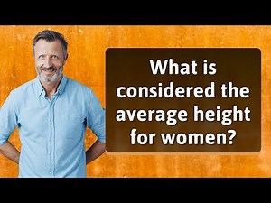 What is considered the average height for women?