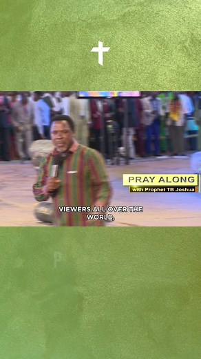 Pray Along with Prophet T.B Joshua for Deliverance and Healing