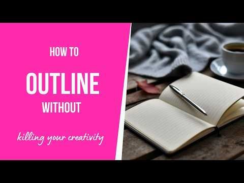 How to Outline Without Killing Your Creativity