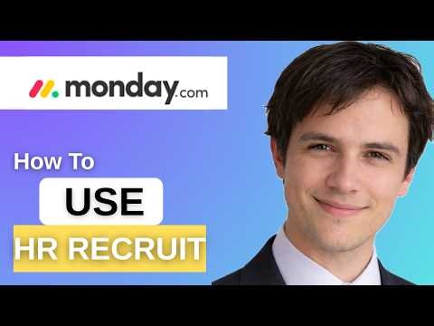 How To Use Monday.com For HR Recruitment Process