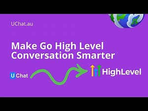Make Go High Level Conversation Smarter - from UChat to GHL.