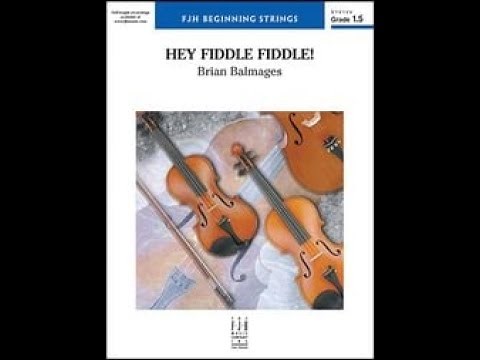 Hey Fiddle Fiddle! by Brian Balmages - Orchestra (Score and Sound)