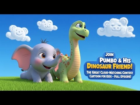 Join Pumbo & His Dinosaur Friend! The Great Cloud-Watching Contest Cartoon for Kids - Full Episode!