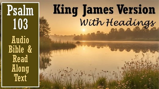 Psalm 103 | KJV AUDIO BIBLE (With Text Images) | Michelle Nixon-Welburn