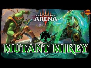 MICHELANGELO MUTANT | MTG Arena Mono Green Stompy Counters Mutagen TMNT Standard Deck