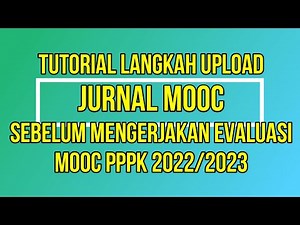 PPPK 2025 CANDIDATES MUST KNOW❗ THE SEQUENCE OF STEPS FOR UPLOADING MOOC JOURNALS BEFORE THE 2022...