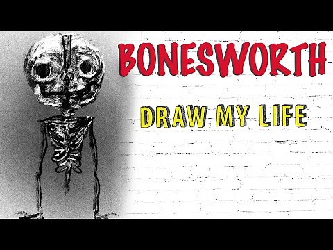 Bonesworth : Draw My Life