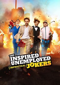 The Inspired Unemployed (Impractical Jokers) - streaming