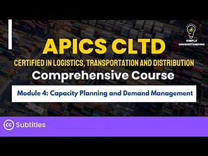 APICS CLTD Module 4 Capacity Planning and Demand Management Full Course (130 min)