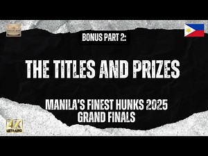 Manila's Finest Hunks 2025 Grand Finals Bonus Part 2 | The Titles and Prizes at Stake