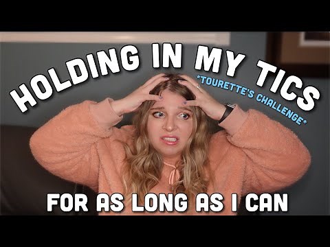Holding In My Tics For As Long As I Can | TOURETTES CHALLENGE