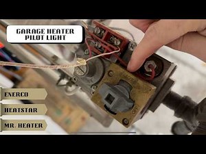 How to Light Garage Heater Pilot Light (Enerco / Mr. Heater / Heatstar)