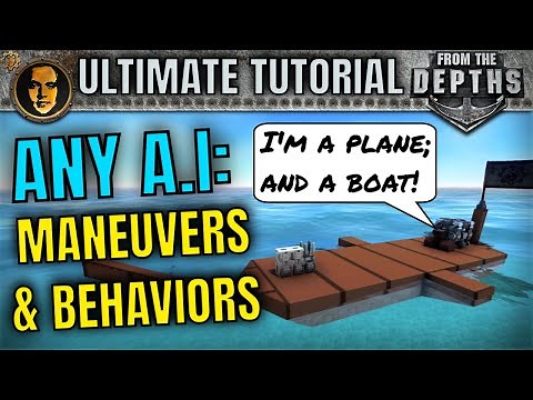 Any AI Maneuver & Behavior in From the Depths Explained - Ultimate Tutorial Guide