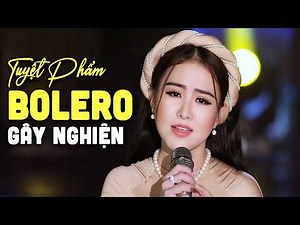 99 Tuyệt Phẩm Bolero Gây Nghiện 2026 - Nhạc Vàng Bolero Hay Nhất 2026