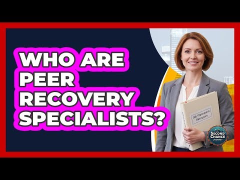 Who Are Peer Recovery Specialists?