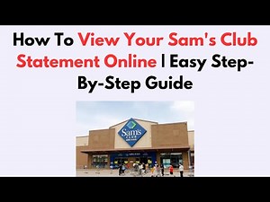 How To View Your Sam's Club Statement Online | Easy Step-By-Step Guide