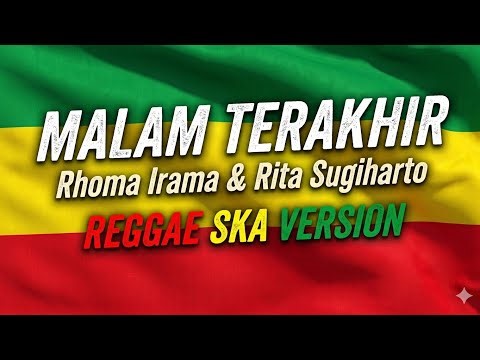 Malam Terakhir - Rhoma Irama Ft Rita Sugiharto | REGGAE SKA VERSION Terbaru 2026 🎵