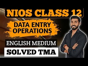 NIOS Class 12 Data Entry Operations (336) Solved TMA | NIOS DATA ENTRY TMA 2025-26