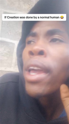 If Creation Was Done by a Normal Human