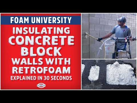 Insulating Concrete Block Walls with RetroFoam Explained in 30 Seconds | Foam University